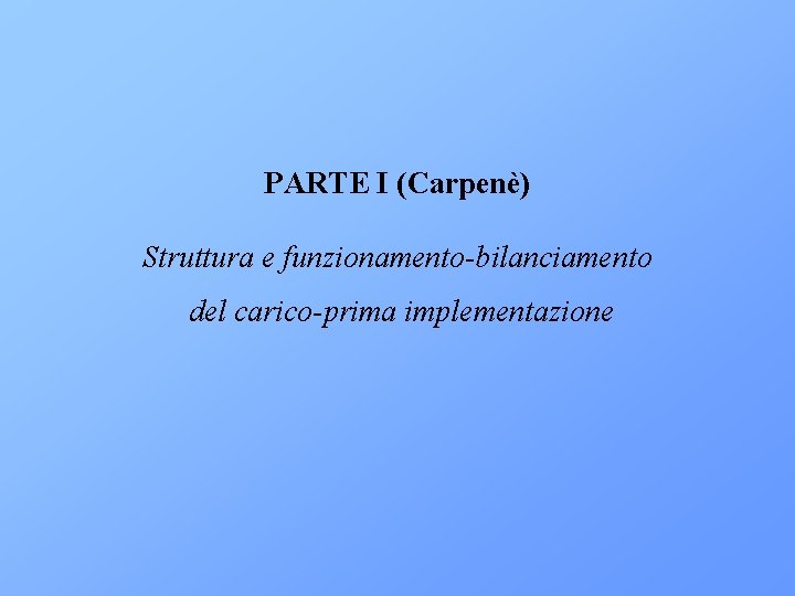 PARTE I (Carpenè) Struttura e funzionamento-bilanciamento del carico-prima implementazione 