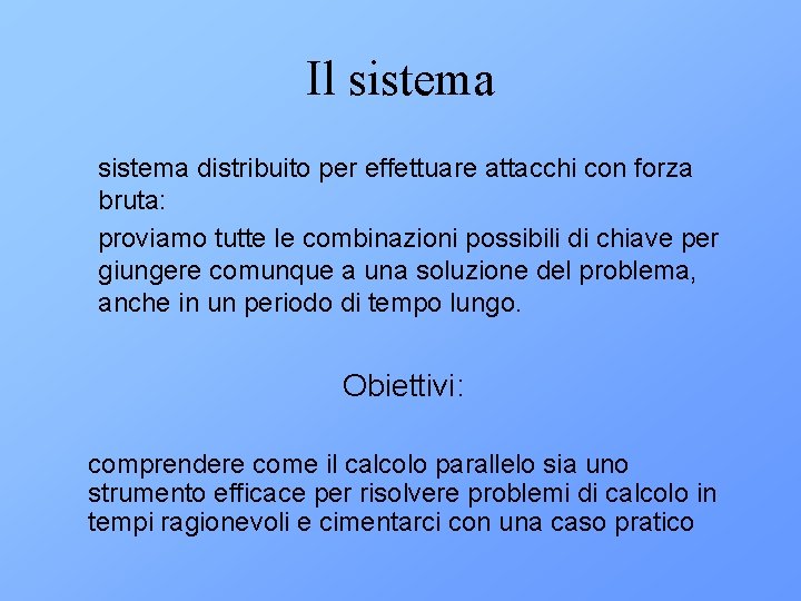 Il sistema distribuito per effettuare attacchi con forza bruta: proviamo tutte le combinazioni possibili