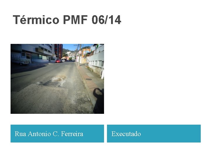 Térmico PMF 06/14 Rua Antonio C. Ferreira Executado 