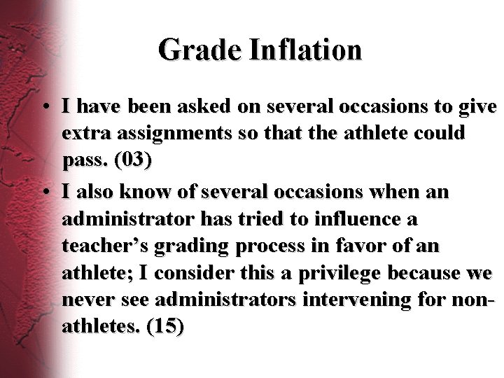 Grade Inflation • I have been asked on several occasions to give extra assignments