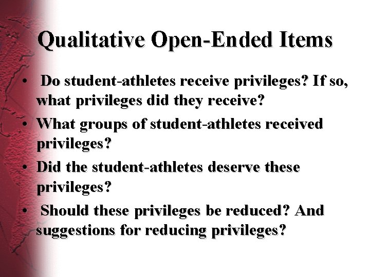 Qualitative Open-Ended Items • Do student-athletes receive privileges? If so, what privileges did they