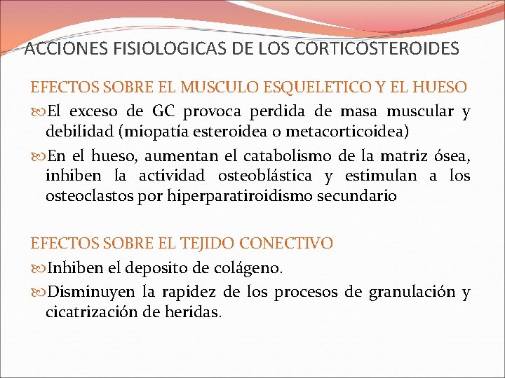ACCIONES FISIOLOGICAS DE LOS CORTICOSTEROIDES EFECTOS SOBRE EL MUSCULO ESQUELETICO Y EL HUESO El