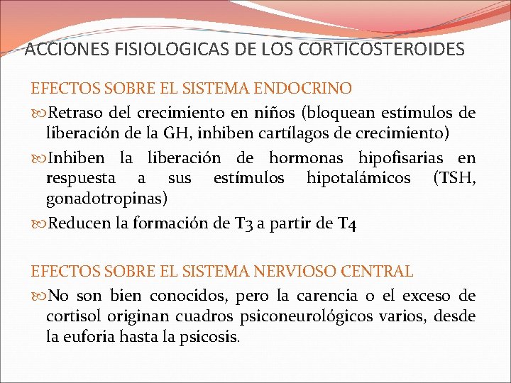 ACCIONES FISIOLOGICAS DE LOS CORTICOSTEROIDES EFECTOS SOBRE EL SISTEMA ENDOCRINO Retraso del crecimiento en