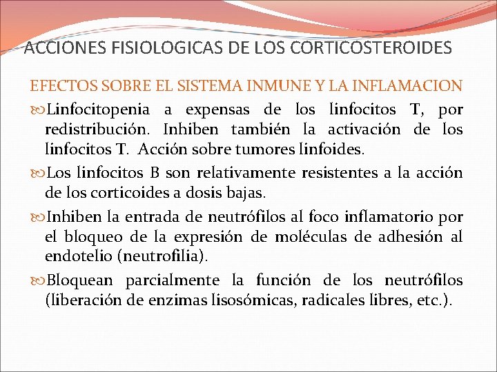 ACCIONES FISIOLOGICAS DE LOS CORTICOSTEROIDES EFECTOS SOBRE EL SISTEMA INMUNE Y LA INFLAMACION Linfocitopenia