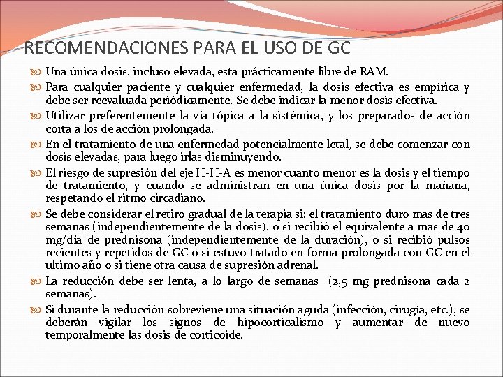 RECOMENDACIONES PARA EL USO DE GC Una única dosis, incluso elevada, esta prácticamente libre