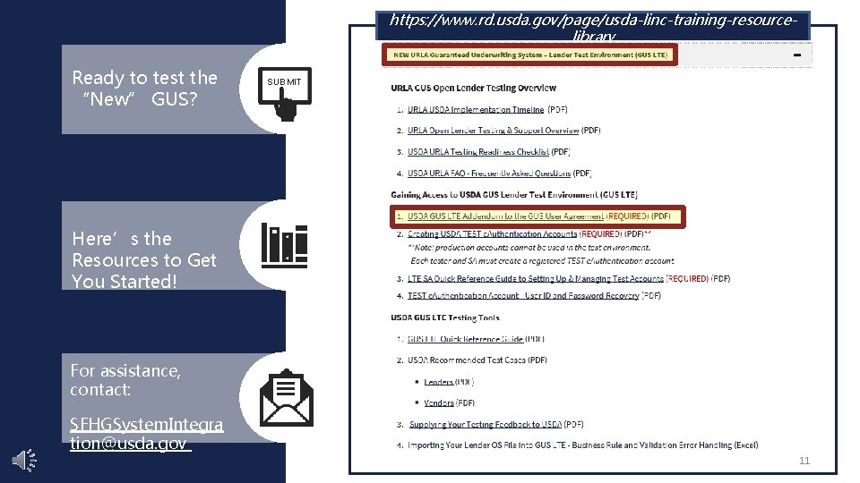 https: //www. rd. usda. gov/page/usda-linc-training-resourcelibrary Ready to test the “New” GUS? SUBMIT Here’s the