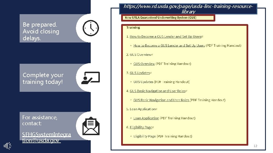 https: //www. rd. usda. gov/page/usda-linc-training-resourcelibrary Be prepared. Avoid closing delays. Complete your training today!