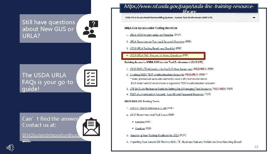 https: //www. rd. usda. gov/page/usda-linc-training-resourcelibrary Still have questions about New GUS or URLA? The