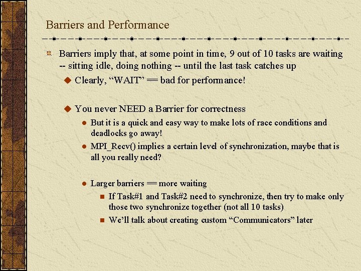 Barriers and Performance Barriers imply that, at some point in time, 9 out of