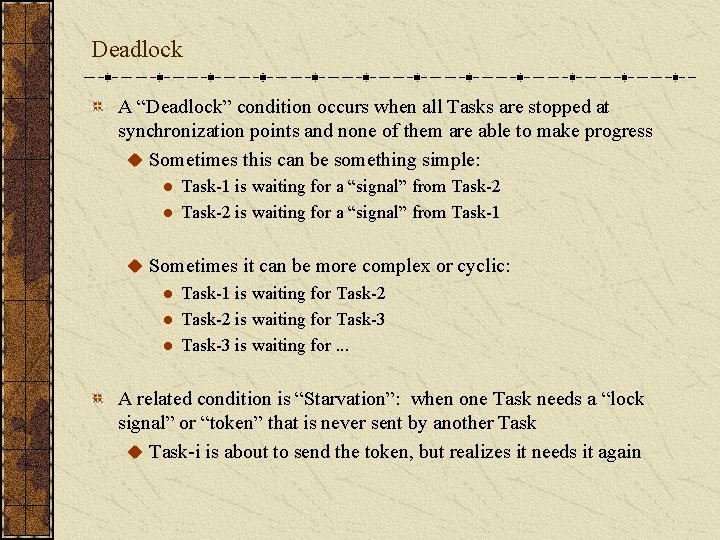 Deadlock A “Deadlock” condition occurs when all Tasks are stopped at synchronization points and