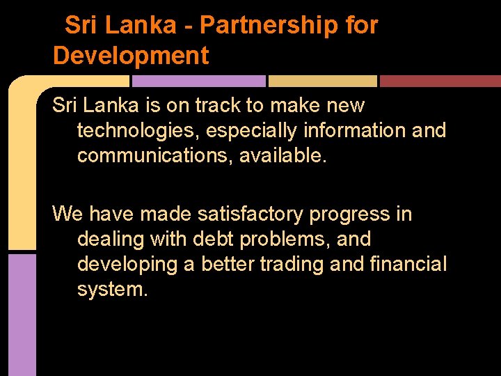 Sri Lanka - Partnership for Development Sri Lanka is on track to make new