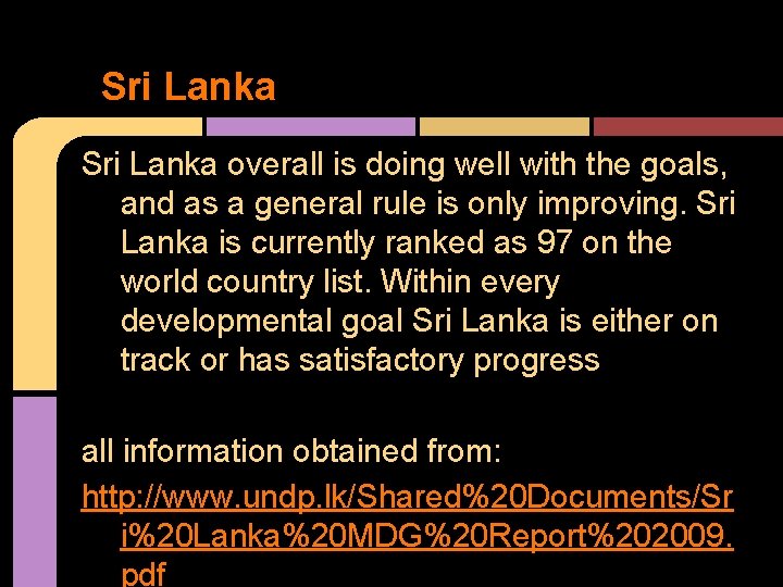 Sri Lanka overall is doing well with the goals, and as a general rule