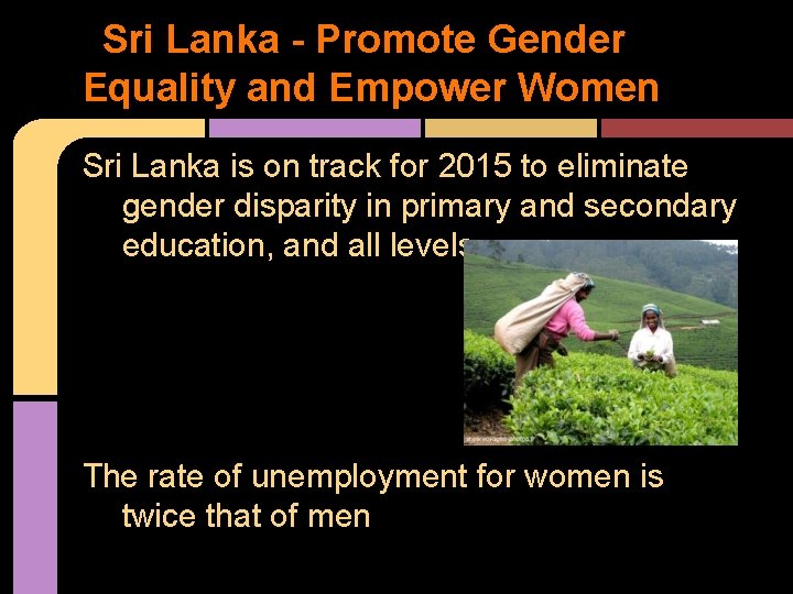 Sri Lanka - Promote Gender Equality and Empower Women Sri Lanka is on track