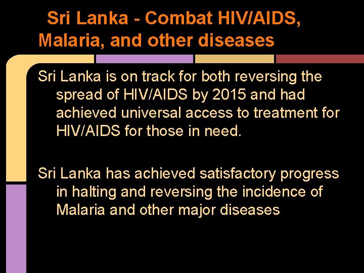 Sri Lanka - Combat HIV/AIDS, Malaria, and other diseases Sri Lanka is on track