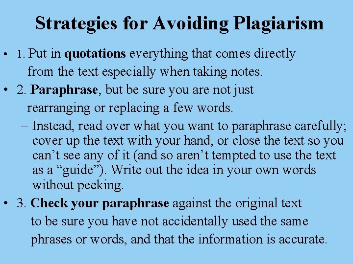 Strategies for Avoiding Plagiarism • 1. Put in quotations everything that comes directly from