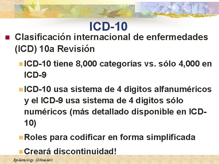 ICD-10 n Clasificación internacional de enfermedades (ICD) 10 a Revisión n ICD-10 tiene 8,