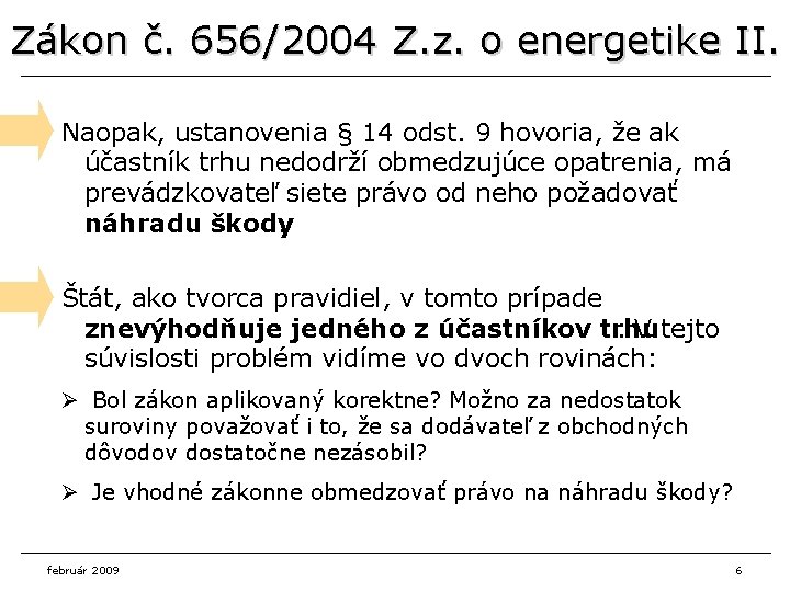 Zákon č. 656/2004 Z. z. o energetike II. Naopak, ustanovenia § 14 odst. 9