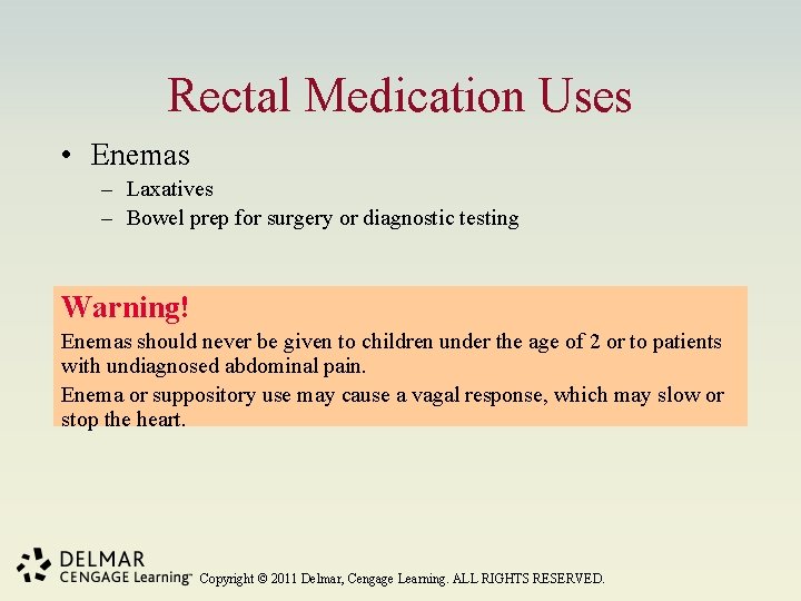 Rectal Medication Uses • Enemas – Laxatives – Bowel prep for surgery or diagnostic