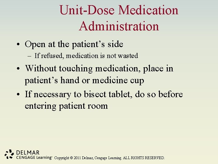 Unit-Dose Medication Administration • Open at the patient’s side – If refused, medication is
