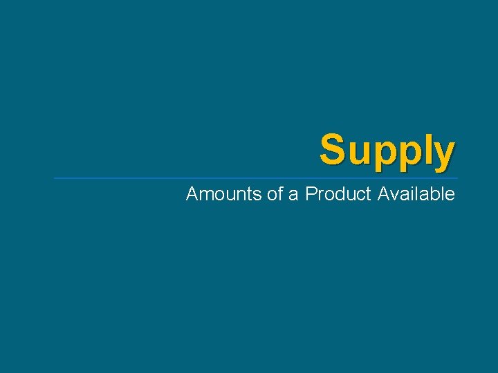 Supply Amounts of a Product Available 