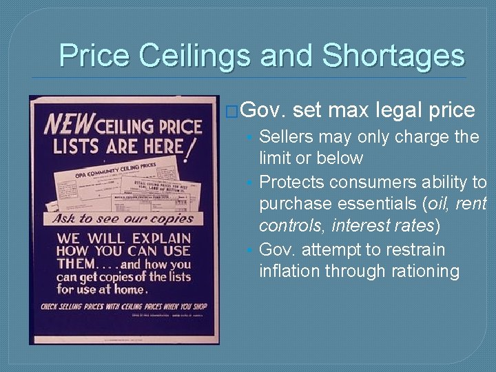 Price Ceilings and Shortages �Gov. set max legal price • Sellers may only charge