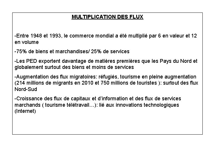 MULTIPLICATION DES FLUX -Entre 1948 et 1993, le commerce mondial a été multiplié par