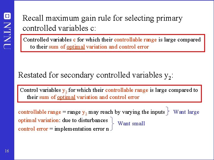 Recall maximum gain rule for selecting primary controlled variables c: Controlled variables c for