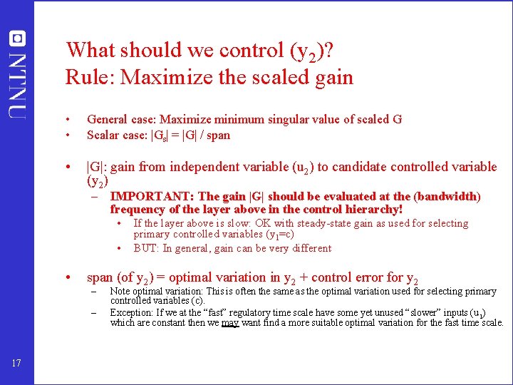 What should we control (y 2)? Rule: Maximize the scaled gain • • General