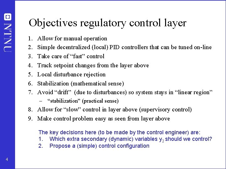 Objectives regulatory control layer 1. 2. 3. 4. 5. 6. 7. Allow for manual