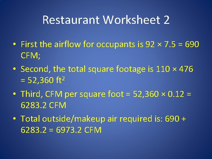 Restaurant Worksheet 2 • First the airflow for occupants is 92 × 7. 5