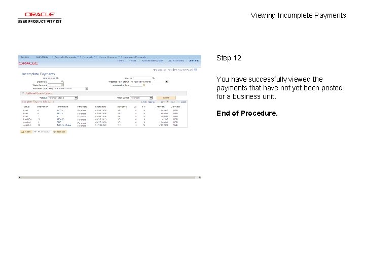 Viewing Incomplete Payments Step 12 You have successfully viewed the payments that have not
