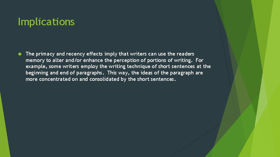 Implications The primacy and recency effects imply that writers can use the readers memory Implications The primacy and recency effects imply that writers can use the readers memory