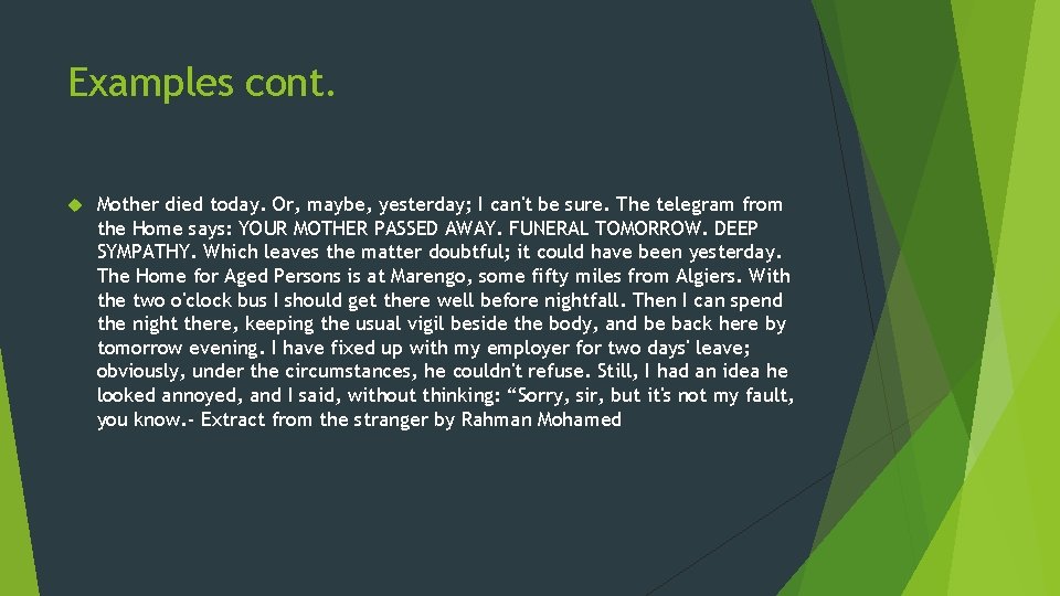Examples cont. Mother died today. Or, maybe, yesterday; I can't be sure. The telegram Examples cont. Mother died today. Or, maybe, yesterday; I can't be sure. The telegram