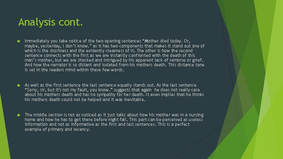 Analysis cont. Immediately you take notice of the two opening sentences “Mother died today. Analysis cont. Immediately you take notice of the two opening sentences “Mother died today.