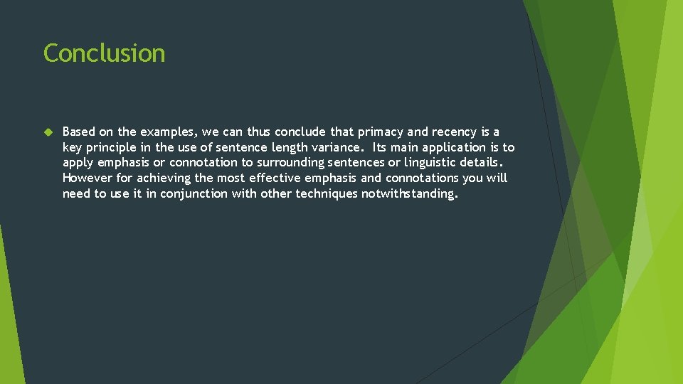 Conclusion Based on the examples, we can thus conclude that primacy and recency is Conclusion Based on the examples, we can thus conclude that primacy and recency is