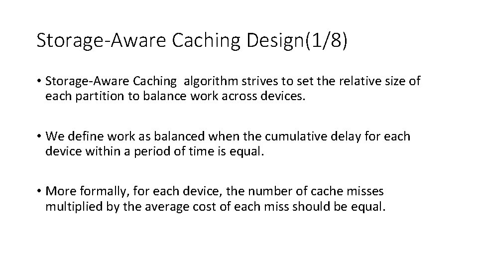 Storage-Aware Caching Design(1/8) • Storage-Aware Caching algorithm strives to set the relative size of
