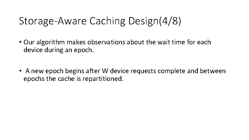 Storage-Aware Caching Design(4/8) • Our algorithm makes observations about the wait time for each