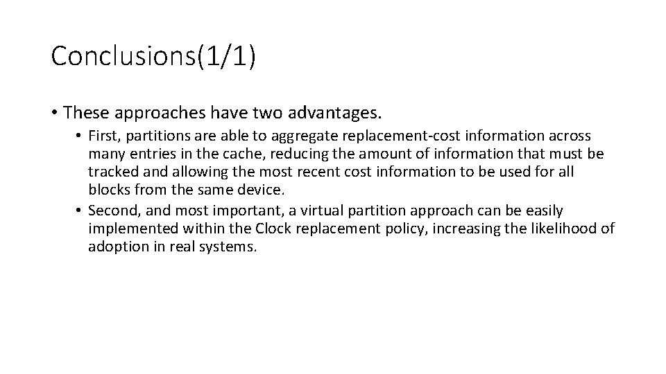 Conclusions(1/1) • These approaches have two advantages. • First, partitions are able to aggregate