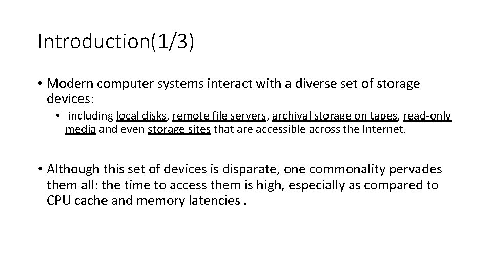 Introduction(1/3) • Modern computer systems interact with a diverse set of storage devices: •