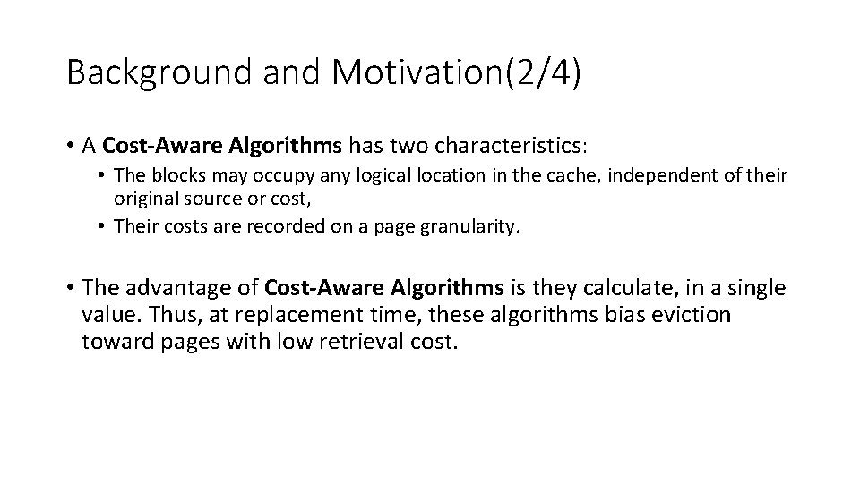 Background and Motivation(2/4) • A Cost-Aware Algorithms has two characteristics: • The blocks may