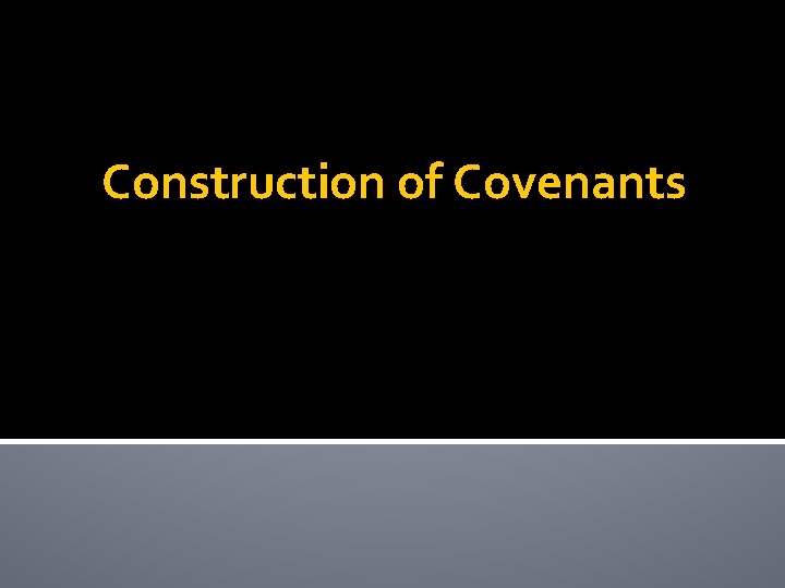 Construction of Covenants 