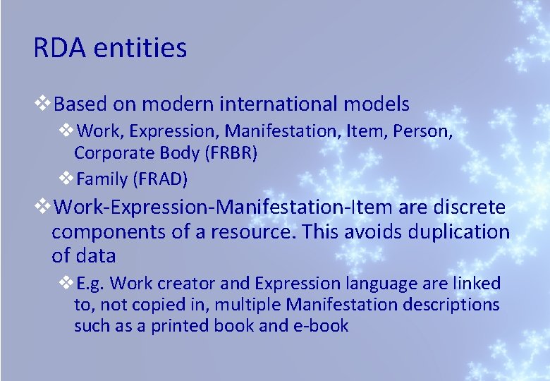 RDA entities v. Based on modern international models v. Work, Expression, Manifestation, Item, Person,