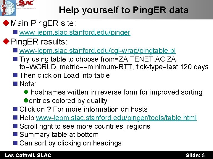 Help yourself to Ping. ER data u. Main Ping. ER site: n www-iepm. slac.