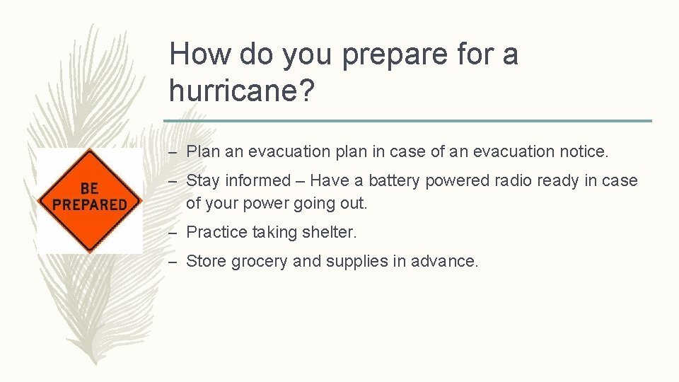 How do you prepare for a hurricane? – Plan an evacuation plan in case