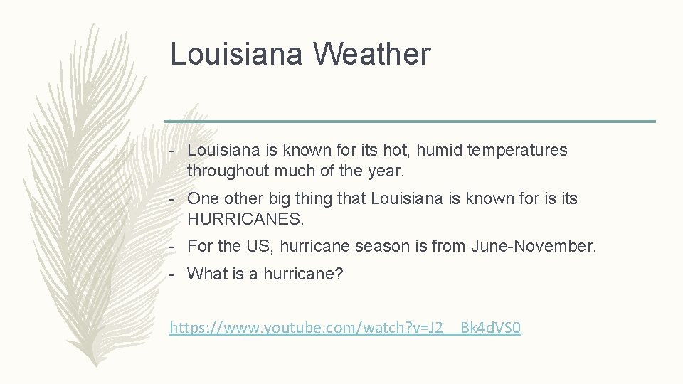 Louisiana Weather - Louisiana is known for its hot, humid temperatures throughout much of