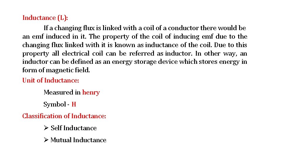 Inductance (L): If a changing flux is linked with a coil of a conductor