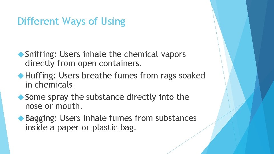 Different Ways of Using Sniffing: Users inhale the chemical vapors directly from open containers.