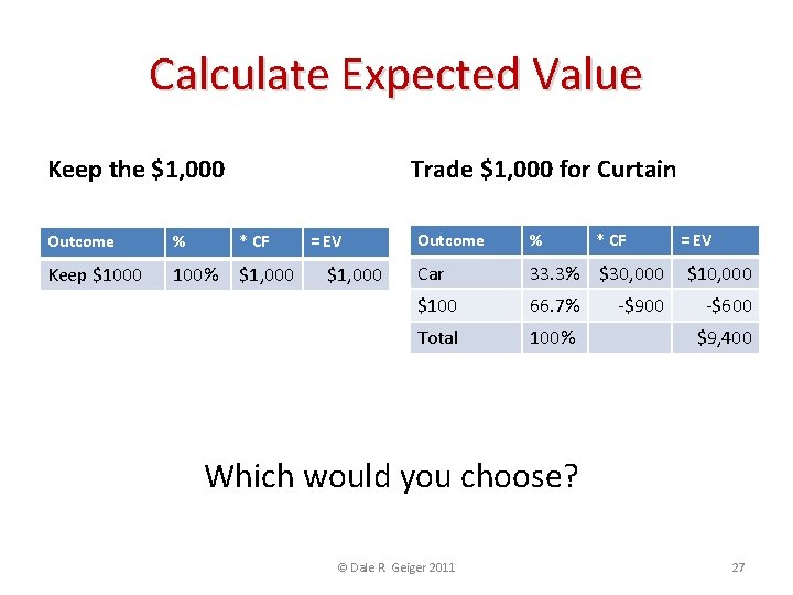 Calculate Expected Value Keep the $1, 000 Trade $1, 000 for Curtain Outcome %
