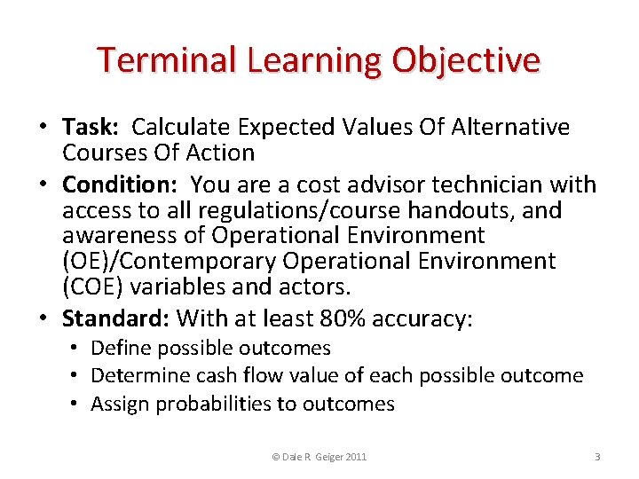 Terminal Learning Objective • Task: Calculate Expected Values Of Alternative Courses Of Action •