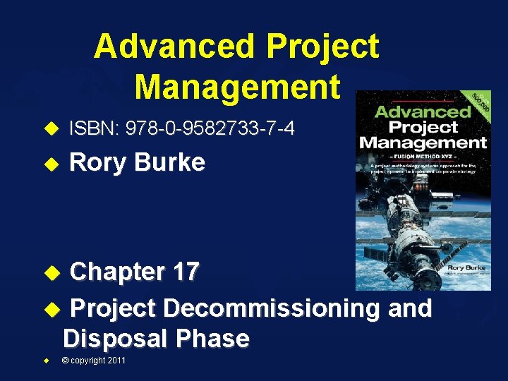 Advanced Project Management u ISBN: 978 -0 -9582733 -7 -4 Rory Burke u Chapter